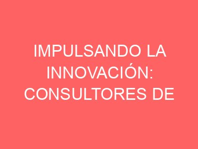 Impulsando la Innovación: Consultores de Tecnología en Pontevedra