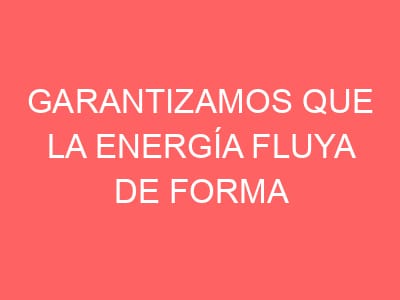 Garantizamos que la energía fluya de forma segura por todo tu edificio
