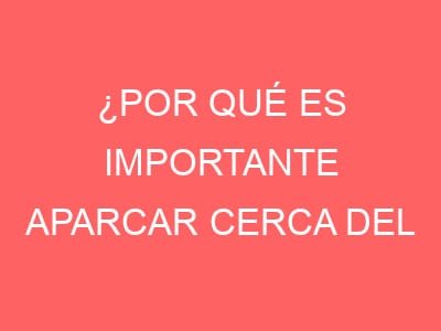 ¿Por qué es importante aparcar cerca del aeropuerto?